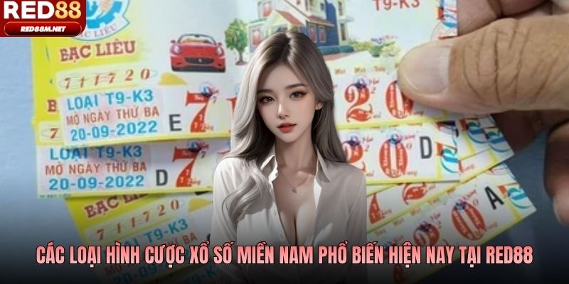 Các loại hình cược xổ số miền Nam phổ biến hiện nay tại Red88