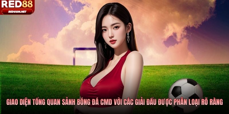 Giao diện tổng quan sảnh bóng đá CMD với các giải đấu được phân loại rõ ràng