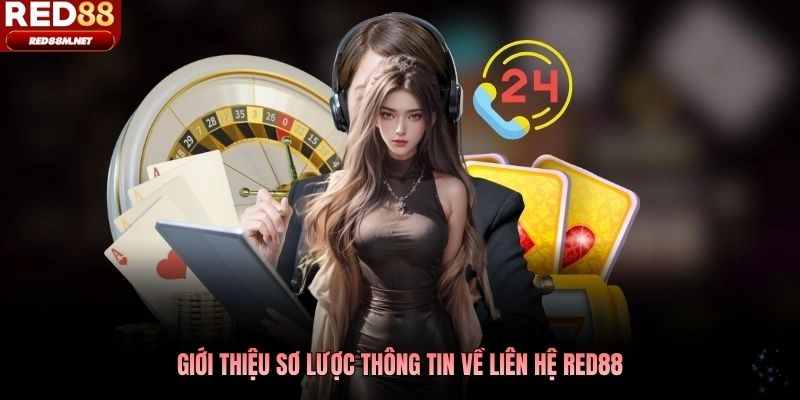 Giới thiệu sơ lược thông tin về liên hệ Red88