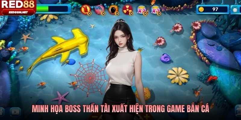 Minh họa boss Thần Tài xuất hiện trong game bắn cá