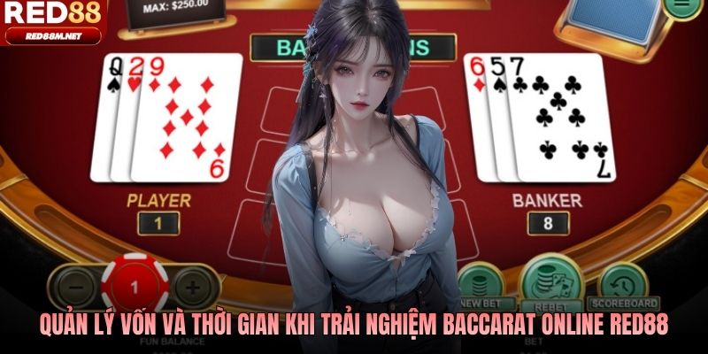 Quản lý vốn và thời gian khi trải nghiệm baccarat online Red88